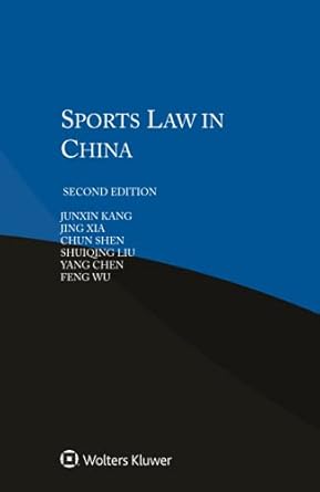 sports law in china 1st edition junxin kang 9041187561, 978-9041187567