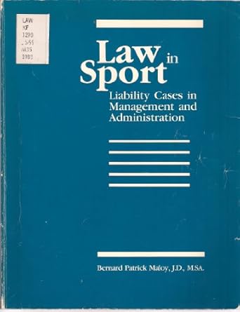law in sport liability cases in management and administration 1st edition bernard patrick maloy 0936157305,