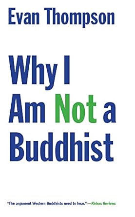 why i am not a buddhist 1st edition evan thompson 0300264674, 978-0300264678