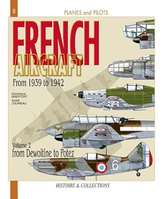 french aircraft vol 2 from 1939 to 1942 dewoitine to potez 1st edition dominique breffort ,andre jouineau