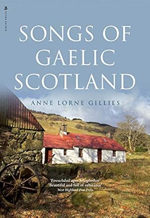 songs of gaelic scotland 1st edition anne lorne gillies 1912476649, 978-1912476640
