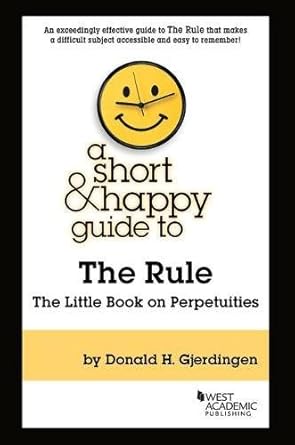 a short and happy guide to the rule the little book on perpetuities 1st edition donald gjerdingen 164020136x,