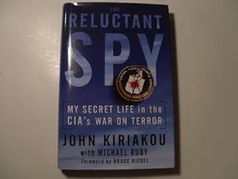 the reluctant spy my secret life in the cias war on terror 1st edition john kiriakou ,michael ruby