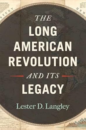 the long american revolution and its legacy 1st edition lester d langley 0820355747, 978-0820355740