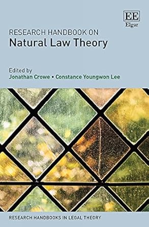 research handbook on natural law theory 1st edition jonathan crowe ,constance y lee 178811003x, 978-1788110037
