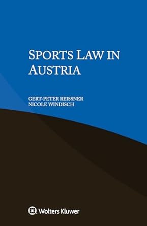 sports law in austria 1st edition gert peter reissner ,nicole windisch 940352376x, 978-9403523767