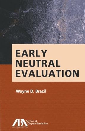 early neutral evaluation 1st edition wayne d brazil 1614383146, 978-1614383147>