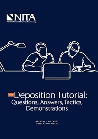 the deposition tutorial questions answers tactics demonstrations 1st edition anthony j bocchino ,david a