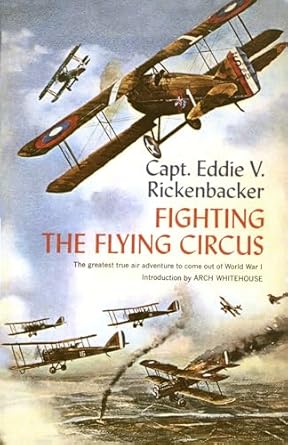 fighting the flying circus the greatest true air adventure to come out of world war i 1st edition eddie v v