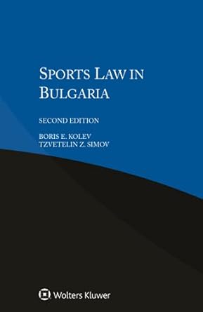sports law in bulgaria 1st edition boris e kolev 9041193138, 978-9041193131