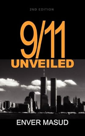 9/11 unveiled 1st edition enver masud 0970001150, 978-0970001153