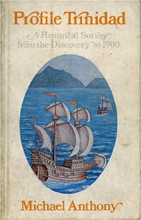profile trinidad a historical survey from the discovery to 1900 1st edition michael anthony 0333166663,