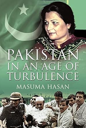 pakistan in an age of turbulence 1st edition masuma hasan 1526788608, 978-1526788603