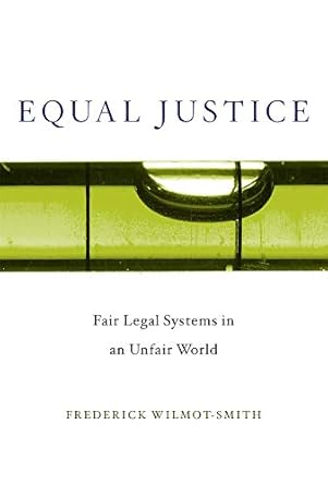 equal justice fair legal systems in an unfair world 1st edition frederick wilmot smith 0674237560,