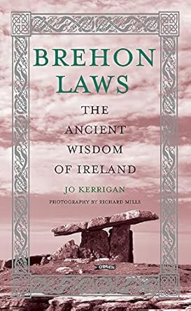 brehon laws the ancient wisdom of ireland 1st edition jo kerrigan ,richard mills 1788491076, 978-1788491075
