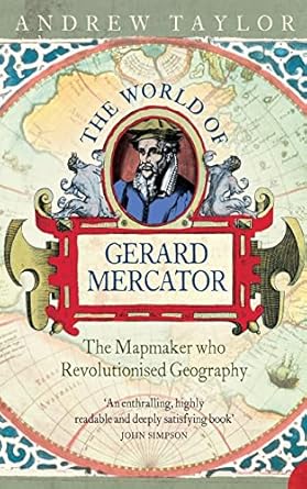 the world of gerard mercator the mapmaker who revolutionised geography 1st edition andrew taylor 0007100817,