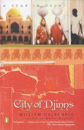 city of djinns a year in delhi 1st edition william dalrymple 0142001007, 978-0142001004