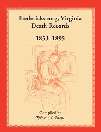 fredericksburg virginia death records 1853 1895 1st edition robert a hodge 1556134606, 978-1556134609