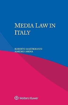 media law in italy 1st edition roberto mastroianni ,amedeo arena 9403509473, 978-9403509471