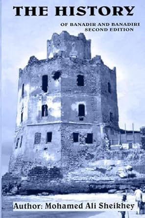 the history of banadir and banadiri 1st edition mohamed ali sheikhey 1778121810, 978-1778121814