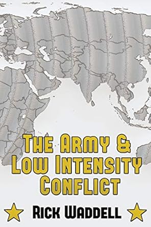 the army and low intensity conflict 1st edition rick waddell 1937592324, 978-1937592325
