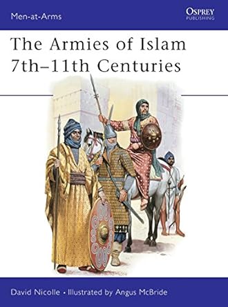 the armies of islam 7th 11th centuries 1st edition david nicolle ,angus mcbride 0850454484, 978-0850454482