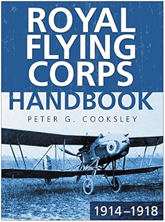 royal flying corps handbook 1914 18 1st edition peter g cooksley 0750947721, 978-0750947725