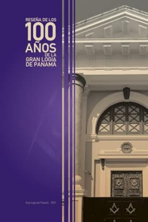 resena de los 100 anos de la gran logia de panama 1st edition gran logia de panama ,tomas gerardo duque