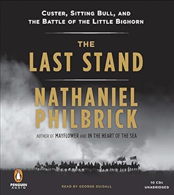 the last stand custer sitting bull and the battle of the little bighorn 1st edition nathaniel philbrick