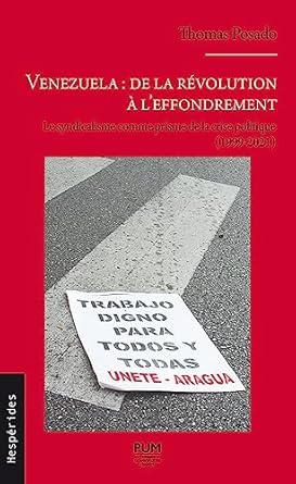 venezuela de la revolution a leffondrement le syndicalisme comme prisme de la crise politique 1st edition