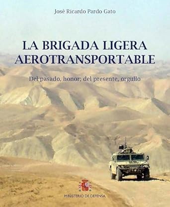 la brigada ligera aerotransportable del pasado honor del presente orgullo 50 aniversario 1st edition jose