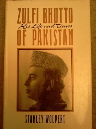 zulfi bhutto of pakistan his life and times 1st edition stanley wolpert 0195634470, 978-0195634471