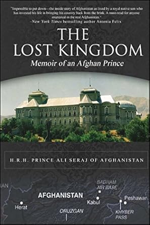 the lost kingdom memoir of an afghan prince 1st edition his royal highness prince ali seraj of afghanistan