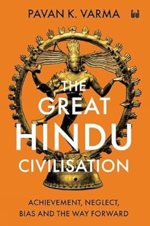 the great hindu civilisation 1st edition pavan k varma 9390679966, 978-9390679966
