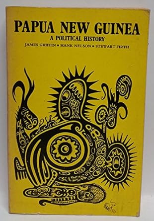 papua new guinea a political history 1st edition james griffin 0858591979, 978-0858591974