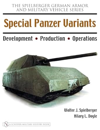 special panzer variants development production operations 1st edition walter j spielberger 0764326228,