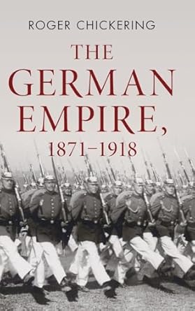 the german empire 1871 1918 1st edition roger chickering 1107026741, 978-1107026742