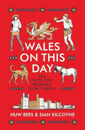 wales on this day 1st edition huw rees ,sian kilcoyne 1915279119, 978-1915279118