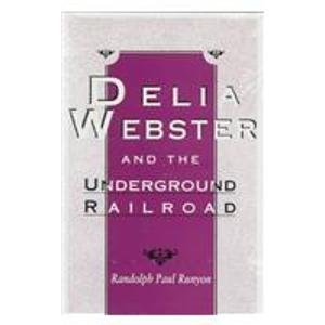 delia webster and the underground railroad 1st edition randolph runyon ,william albert davis 0813119669,