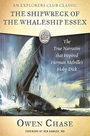 shipwreck of the whaleship essex the true narrative that inspired herman melvilles moby dick 1st edition owen