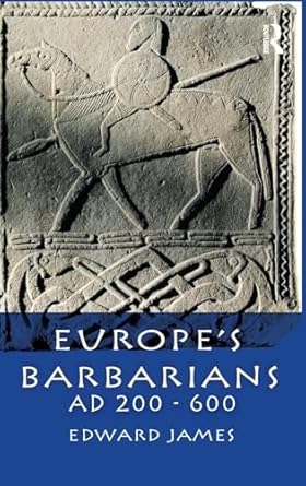 europes barbarians ad 200 600 1st edition edward james 1138134120, 978-1138134126