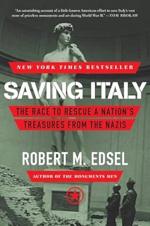 saving italy the race to rescue a nations treasures from the nazis 1st edition robert m edsel 0393348806,