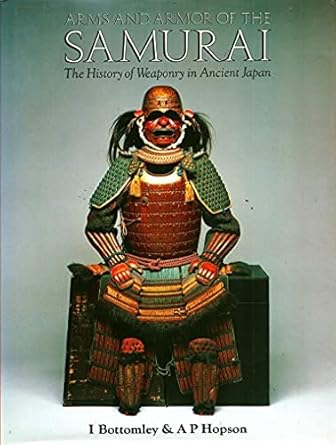 arms and armor of the samurai the history of weaponry in ancient japan 1st edition ian bottomley 0517103184,