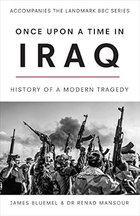 once upon a time in iraq 1st edition james bluemel ,renad mansour 1785944568, 978-1785944567