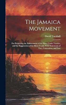 the jamaica movement for promoting the enforcement of the slave trade treaties and the suppression of the
