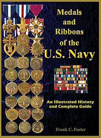 medals and ribbons of the u s navy an illustrated history and guide 1st edition col frank c foster
