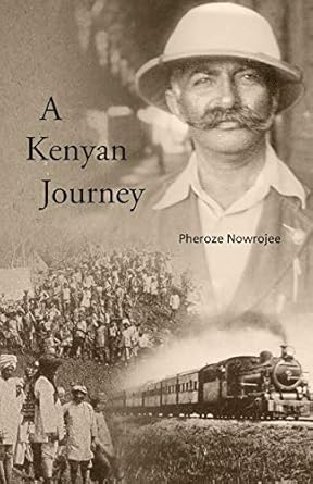 a kenyan journey 1st edition pheroze nowrojee 9966736069, 978-9966736062