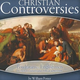 powhatans vs englishmen a clash of cultures and arms at jamestown 1st edition william potter 1934554561,