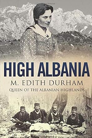 high albania 1st edition m edith durham 1520713509, 978-1520713502