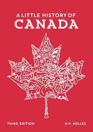 a little history of canada 1st edition h v nelles 019902877x, 978-0199028771